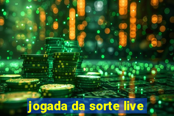 jogada da sorte live